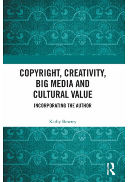 Copyright, Creativity, Big Media and Cultural Value