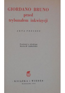 Giordano Bruno przed trybunałem inkwizycji. Akta procesu