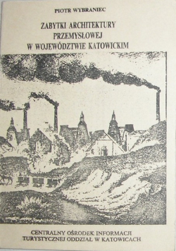 Zabytki architektury przemysłowej w województwie katowickim