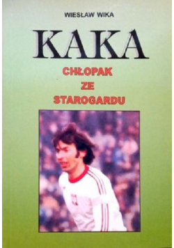 Kaka Chłopak ze Starogardu