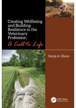 Creating Wellbeing and Building Resilience in the Veterinary Profession