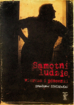 Samotni ludzie Wiersze i piosenki