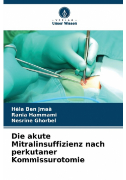 Die akute Mitralinsuffizienz nach perkutaner Kommissurotomie