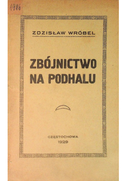 Zbójnictwo na Podhalu 1929 r.