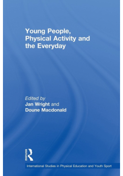 Young People, Physical Activity and the Everyday