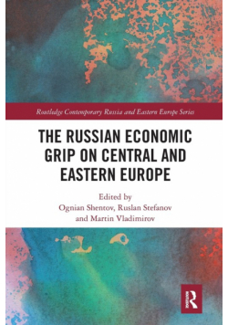 The Russian Economic Grip on Central and Eastern Europe