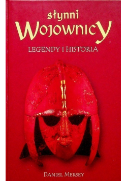 Słynni wojownicy legendy i Historia