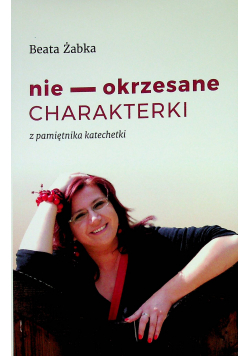 Nie okrzesane charakterki