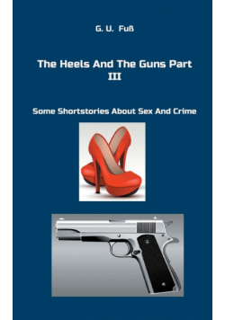 The Heels And The Guns Part III