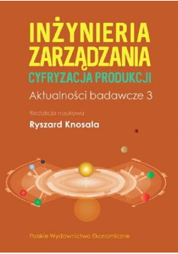 Inżynieria zarządzania Cyfryzacja produkcji Aktualności badawcze 3