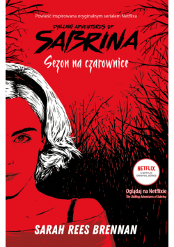 Chilling Adventures of Sabrina (Tom 1). Sezon na czarownice