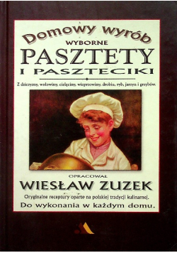 Domowy wyrób Wyborne pasztety i paszteciki
