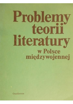 Problemy teorii literatury w Polsce międzywojennej