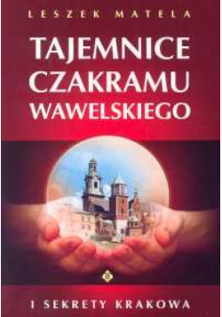 Tajemnice czakramu wawelskiego