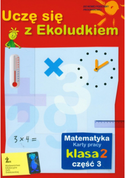 Uczę się z Ekoludkiem 2 matematyka karty pracy część 3