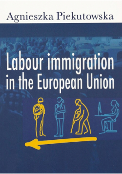 Piekutowska Agnieszka - Labour immigration in the European Union