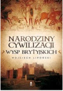 Narodziny cywilizacji Wysp Brytyjskich