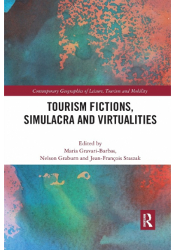 Tourism Fictions, Simulacra and Virtualities