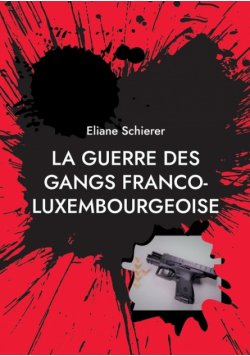 La guerre des gangs franco-luxembourgeoise