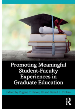 Promoting Meaningful Student-Faculty Experiences in Graduate Education