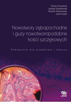 Nowotwory zębopochodne i guzy nowotworopodobne