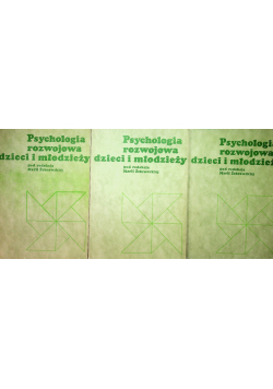Psychologia rozwojowa dzieci  młodzieży Tom I do III