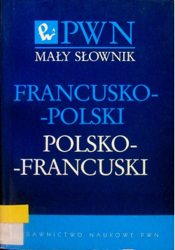 Mały słownik francusko - polski polsko - francuski