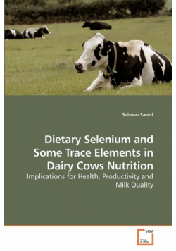 Dietary Selenium and Some Trace Elements in Dairy Cows Nutrition