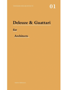 Deleuze & Guattari for Architects