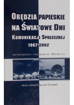 Orędzia papieskie na Światowe Dni komunikacji społecznej 1967-2002