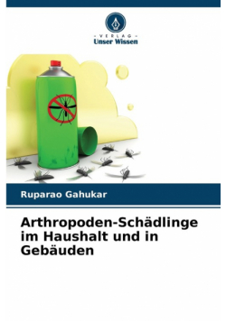 Arthropoden-Schädlinge im Haushalt und in Gebäuden