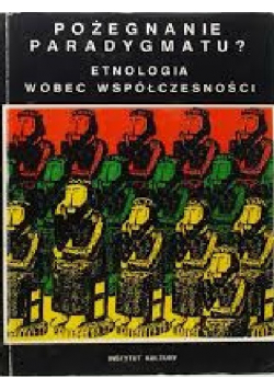 Pożegnanie paradygmatu Etnologia wobec współczesności