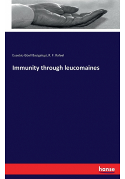 Immunity through leucomaines