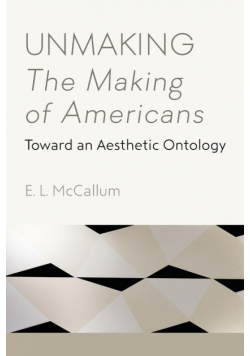 Unmaking The Making of Americans