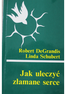 Jak uleczyć złamane serce