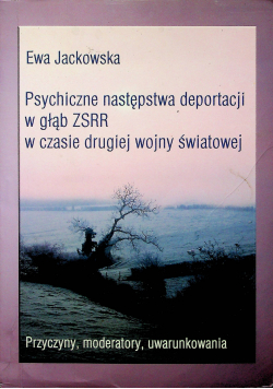 Psychiczne następstwa deportacji w głąb ZSRR w czasie drugiej wojny światowej