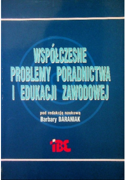 Współczesne problemy poradnictwa i edukacji zawodowej