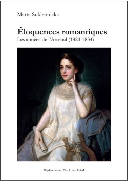 Éloquences romantiques Les années de l’Arsenal (1824-1834)