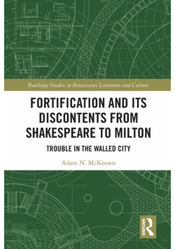 Fortification and Its Discontents from Shakespeare to Milton