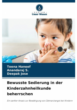 Bewusste Sedierung in der Kinderzahnheilkunde beherrschen