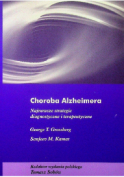 Choroba Alzheimera Najnowsze strategie diagnostyczne i terapeutyczne