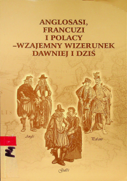Anglosasi Francuzi i Polacy Wzajemny wizerunek dawniej i dziś