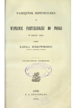 Pamiętnik historyczny o wyprawie partyzanckiej do Polski 1863 r.