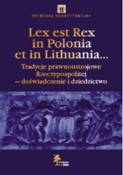 Tradycje prawno-ustrojowe Rzeczpospolitej doświadczenie i dziedzictwo