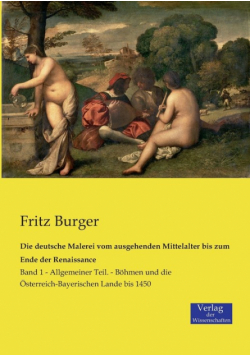 Die deutsche Malerei vom ausgehenden Mittelalter bis zum Ende der Renaissance