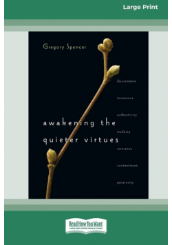 Awakening the Quieter Virtues (16pt Large Print Format)