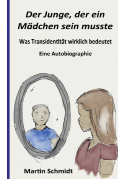 Der Junge, der ein Mädchen sein musste