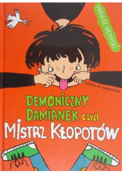 Demoniczny Damianek, czyli mistrz kłopotów