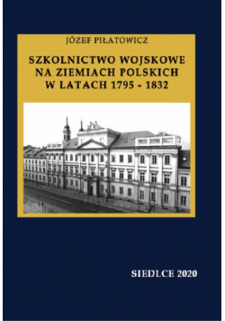 Szkolnictwo wojskowe na ziemiach polskich w latach 1795-1832