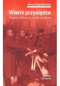 Wierni przysiędze Dramat żołnierzy Armii Andersa